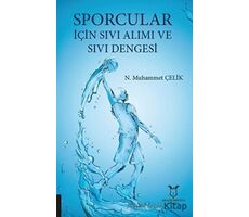 Sporcular İçin Sıvı Alımı ve Sıvı Dengesi - Muhammet Çelik - Akademisyen Kitabevi