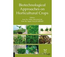 Biotechnological Approaches on Horticultural Crops - Yeşim Yalçın Mendi - Akademisyen Kitabevi