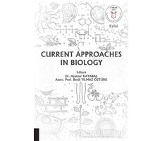 Current Approaches in Biology - Ayşenur Kayabaş - Akademisyen Kitabevi
