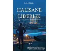 Halisane Liderlik - Halis Görken - Akademisyen Kitabevi