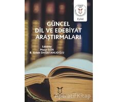 Güncel Dil ve Edebiyat Araştırmaları - B. Erdem Dağıstanlıoğlu - Akademisyen Kitabevi