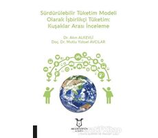 Sürdürülebilir Tüketim Modeli Olarak İşbirlikçi Tüketim: Kuşaklar Arası İnceleme