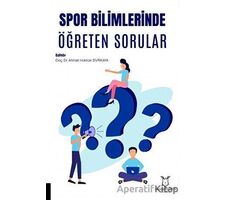 Spor Bilimlerinde Öğreten Sorular - Ahmet Haktan Sivrikaya - Akademisyen Kitabevi