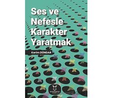 Ses ve Nefesle Karakter Yaratmak - Kerim Dündar - Akademisyen Kitabevi