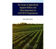 The Scope of Agricultural Support Policies and Their Importance in GATT/ WTO Negotiations