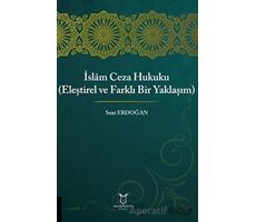 İslam Ceza Hukuku (Eleştirel ve Farklı Bir Yaklaşım) - Suat Erdoğan - Akademisyen Kitabevi