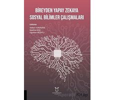 Bireyden Yapay Zekaya Sosyal Bilimler Çalışmaları - Neslihan Koç - Akademisyen Kitabevi