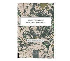 03059 Numaralı Tire Nüfus Defteri - Aysun Sarıbey Haykıran - Akademisyen Kitabevi