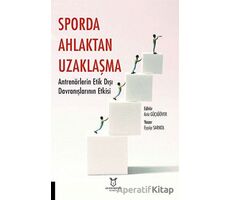 Sporda Ahlaktan Uzaklaşma: Antrenörlerin Etik Dışı Davranışlarının Etkisi