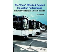 The “Vuca” Effects & Product Innovation Performance At Turkish Global Bus, Coach Industry