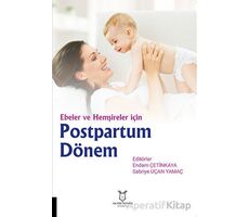 Ebeler ve Hemşireler için Postpartum Dönem - Endam Çetinkaya - Akademisyen Kitabevi
