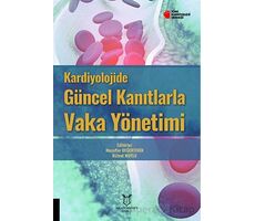 Kardiyolojide Güncel Kanıtlarla Vaka Yönetimi - Muzaffer Değertekin - Akademisyen Kitabevi