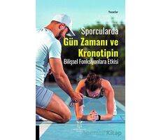 Sporcularda Gün Zamanı ve Kronotipin Bilişsel Fonksiyonlara Etkisi