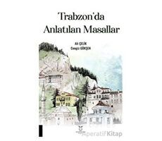 Trabzonda Anlatılan Masallar - Cengiz Gökşen - Akademisyen Kitabevi