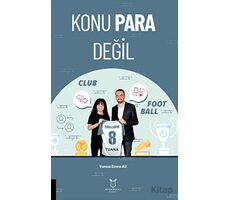 Konu Para Değil - Yunus Emre Ak - Akademisyen Kitabevi