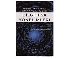 Örgütsel Etik İklim ve Şeffaflık Algıları Işığında Bilgiİ fşa Yönelimleri