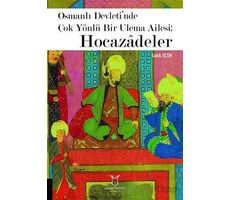 Osmanlı Devleti’nde Çok Yönlü Bir Ulema Ailesi: Hocazâdeler - Sadık Tezin - Akademisyen Kitabevi