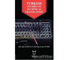 Turkish Studies In Technical Translation - Edip Serdar Güner - Akademisyen Kitabevi