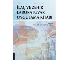 İlaç ve Zehir Laboratuvar Uygulama Kitabı - Abdullah Doğan - Akademisyen Kitabevi