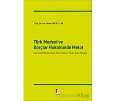 Türk Medeni ve Borçlar Hukukunda Metot - Sinan Okur - Adalet Yayınevi