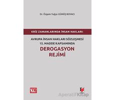 Kriz Zamanlarında İnsan Hakları: Avrupa İnsan Hakları Sözleşmesi 15.Madde Kapsamında Derogasyon Reji