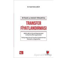 İktisadi ve Hukuki Yönleri ile Transfer Fiyatlandırması - Nazlı Kübra Çelik - Adalet Yayınevi