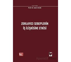 Zorlayıcı Sebeplerin İş İlişkisine Etkisi - Saim Ocak - Adalet Yayınevi