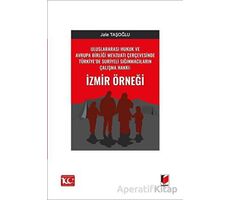 Uluslararası Hukuk ve Avrupa Birliği Mevzuatı Çerçevesinde Türkiye’de Suriyeli Sığınmacıların Çalışm