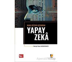 Kamu Düzeni Açısından Yapay Zeka - Necip Fazıl Akburakcı - Adalet Yayınevi