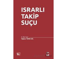 Israrlı Takip Suçu - Yağmur Temiz Gül - Adalet Yayınevi