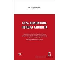 Ceza Hukukunda Hukuka Aykırılık - Ali Şahin Kılıç - Adalet Yayınevi