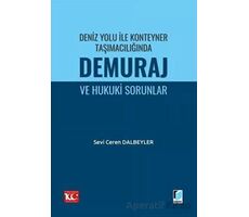 Deniz Yolu ile Konteyner Taşımacılığında Demuraj ve Hukuki Sorunlar