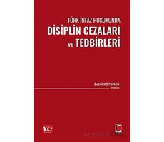 Türk İnfaz Hukukunda Disiplin Cezaları ve Tedbirleri - Betül Koyuncu - Adalet Yayınevi