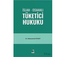 İslam - Osmanlı Tüketici Hukuku - Abdussamed Atasoy - Adalet Yayınevi