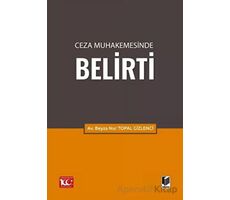 Ceza Muhakemesinde Belirti - Beyza Nur Topal Gizlenci - Adalet Yayınevi