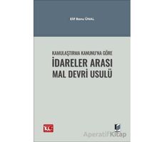 Kamulaştırma Kanunu’na Göre İdareler Arası Mal Devri Usulü - Elif Banu Ünal - Adalet Yayınevi