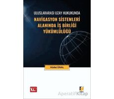 Uluslararası Uzay Hukukunda Navigasyon Sistemleri Alanında İş Birliği Yükümlülüğü