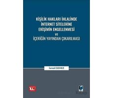 Kişilik Hakları İhlalinde İnternet Sitelerine Erişimin Engellenmesi ve İçeriğin Yayından Çıkarılması
