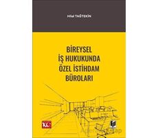 Bireysel İş Hukukunda Özel İstihdam Büroları - Hilal Tağtekin - Adalet Yayınevi