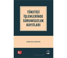 Tüketici İşlemlerinde Sorumsuzluk Kayıtları - Nesibe Nur Kızılkan - Adalet Yayınevi