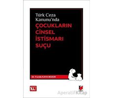 Türk Ceza Kanununda Çocukların Cinsel İstismarı Suçu - Funda Kaya Bozok - Adalet Yayınevi