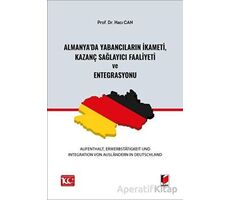 Almanyada Yabancıların İkameti, Kazanç Sağlayıcı Faaliyeti ve Entegrasyonu (Aufenthalt, Erwerbstatig