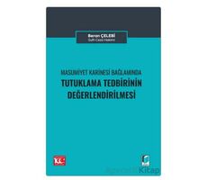 Masumiyet Karinesi Bağlamında Tutuklama Talebinin Değerlendirilmesi - Beran Çelebi - Adalet Yayınevi