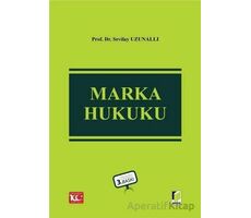 Marka Hukuku - Sevilay Uzunallı - Adalet Yayınevi