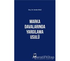 Marka Davalarında Yargılama Usülü - Serdar Kale - Adalet Yayınevi