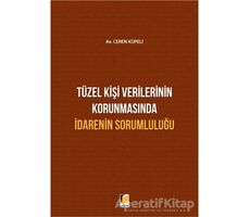 Tüzel Kişi Verilerinin Korunmasında İdarenin Sorumluluğu - Ceren Küpeli - Adalet Yayınevi