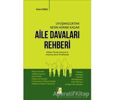 Uyuşmazlıktan Kesin Hükme Kadar Aile Davaları Rehberi - Dilek Özbek - Adalet Yayınevi