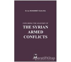Exploring the Anatomy of The Syrian Armed Conflicts - Muhammet Celal Kul - Adalet Yayınevi