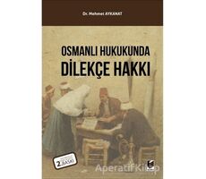 Osmanlı Hukukunda Dilekçe Hakkı - Mehmet Aykanat - Adalet Yayınevi