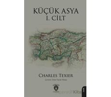 Küçük Asya I. Cilt - Charles Texier - Dorlion Yayınları